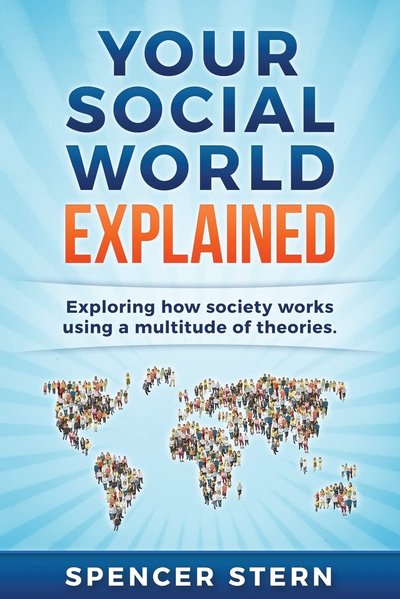 Your Social World Explained by Spencer Stern